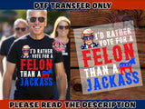 Vote Felon/Jackass  - DTF